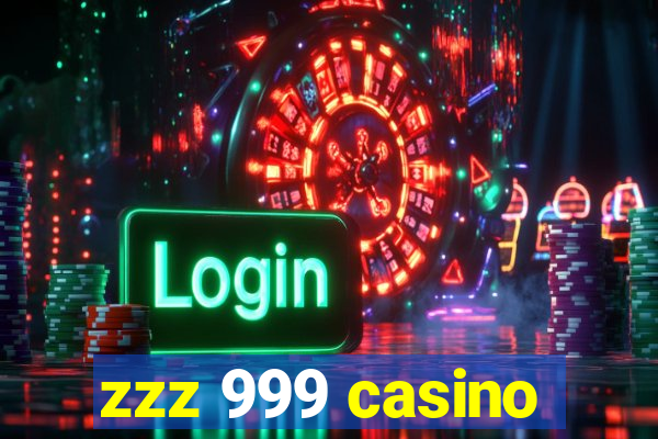 zzz 999 casino